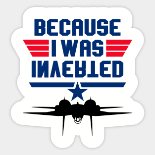 Because I was Inverted Sticker